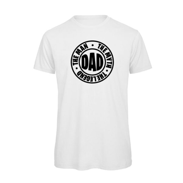 The Man. The Myth. The Legend. Dad. T-shirt